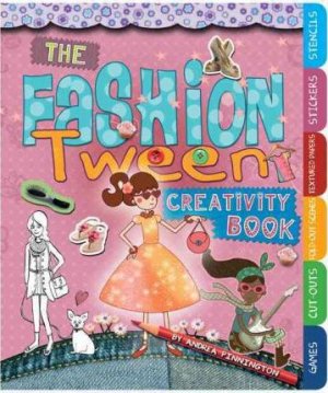 The Fashion Tween Creativity Book [With Sticker(s)]