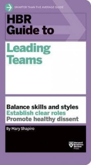 HBR GUIDE TO LEADING TEAMS