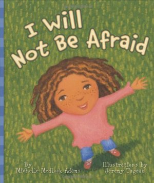I Will Not Be Afraid