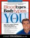 BLOOD TYPES BODY TYPES AND YOU