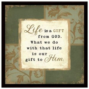 PLAQUE-LIFE IS A GIFT FROM GOD (7.5" X 7.5")