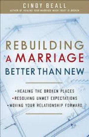 Rebuilding a Marriage Better Than New
