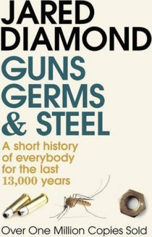 GUNS GERMS & STEEL (A short history of everybody for the last 13,000 years)