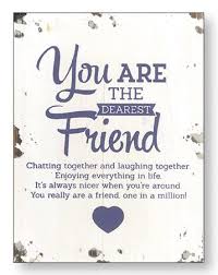 YOU ARE THE DEAREST FREIEND