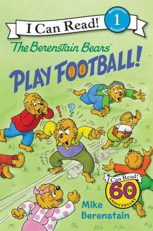 I CAN READ!: THE BERENSTAIN BEARS' PLAY FOOTBALL