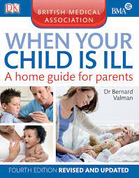BRITISH MEDICAL ASSOCIATION; WHEN YOUR CHILD IS ILL