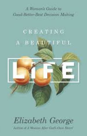 CREATING A BEAUTIFUL LIFE