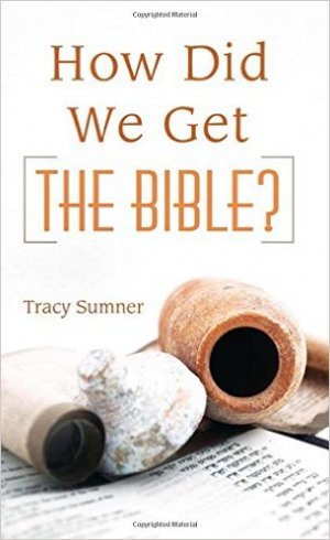 HOW DID WE GET THE BIBLE?