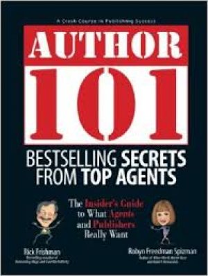 AUTHOR 101: BESTSELLING SECRETS FROM TOP AGENTS, PAPER COVER