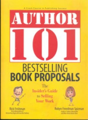 AUTHOR 101: BESTSELLING BOOK PROPOSALS, PAPER COVER