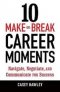 10 MAKE OR BREAK CAREER MOMENTS