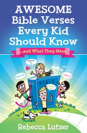 AWESOME BIBLE VERSES EVERY KID SHOULD KNOW