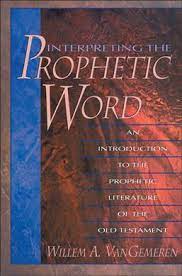 Interpreting the Prophetic Word: An Introduction to the old testament