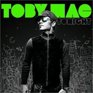 TOBY MAC-  TONIGHT