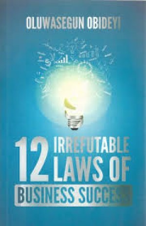 12 IRREFUTABLE LAWS OF BUSINESS SUCCESS