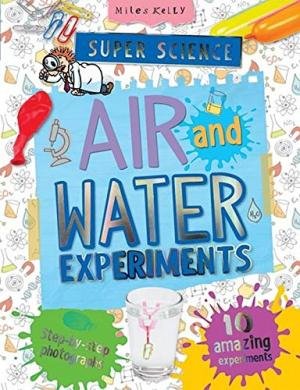 Air and Water Experiments (Super Science Experiments)