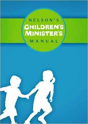 Nelson's Children's Minister's Manual
