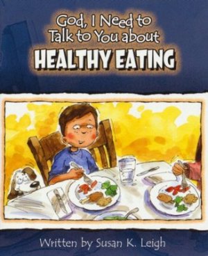 God I Need to Talk to You about Healthy Eating