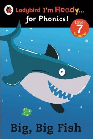 Big, Big Fish: Ladybird I'm Ready for Phonics Level 7 (Im Ready for Phonics Level 07)