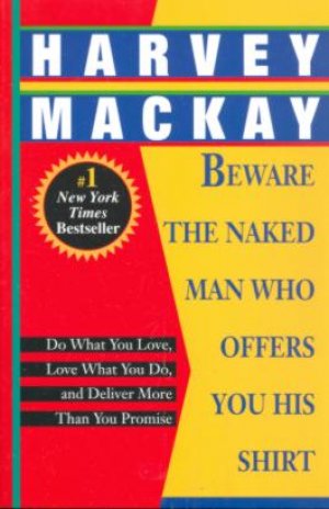 BEWARE THE NAKED MAN WHO OFFERS YOU HIS SHIRT