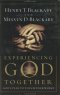 EXPERIENCING GOD TOGETHER