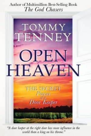 OPEN HEAVEN: THE SECRET POWER OF A DOOR KEEPER