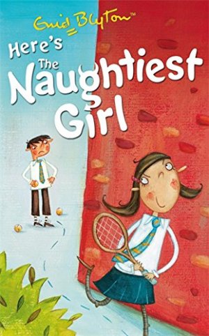 HERE IS THE NAUGHTIEST GIRL