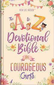 The A to Z Devotional Bible For Courageous Girls