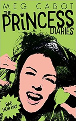 THE PRINCESS DIARIES: BAD HEIR DAY