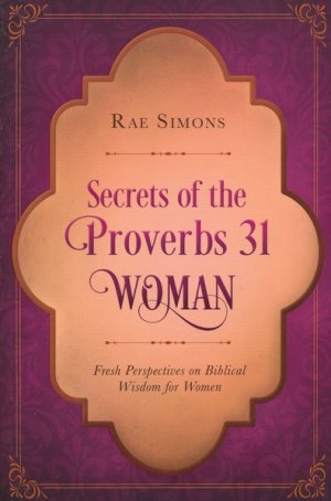 SECRETS OF PROVERBS 31 WOMAN