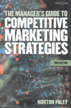 THE MANAGER'S GUIDE TO COMPETITIVE MARKETING STRATEGIES, PAPER COVER
