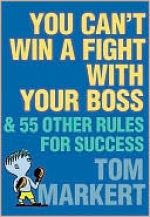 YOU CAN'T WIN A FIGHT WITH YOUR BOSS