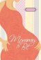 MOMMY TO BE
