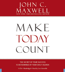 Make Today Count: The Secret of Your Success Is Determined by Your Daily Agenda (CD)