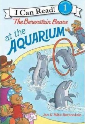 I CAN READ!: THE BERENSTAIN BEARS' AT THE AQUARIUM