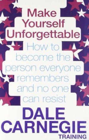 Make Yourself Unforgettable