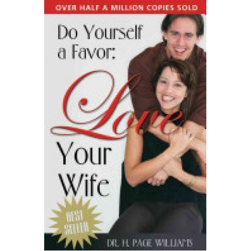 DO YOURSELF A FAVOR: LOVE YOUR WIFE