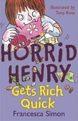 HORRID HENRY-GETS RICH QUICK