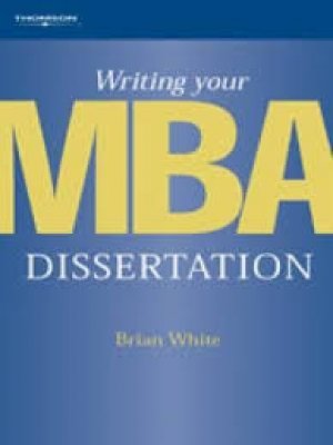 WRITING YOUR MBA DISSERTATION