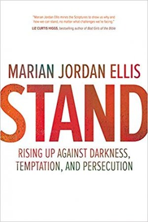 STAND - RISING UP AGAINST DARKNESS, TEMPTATION, AND PERSECUTION