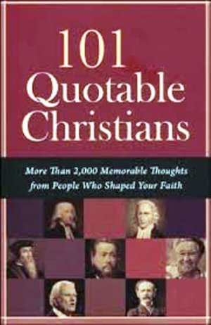 101 QUOTABLE CHRISTIANS