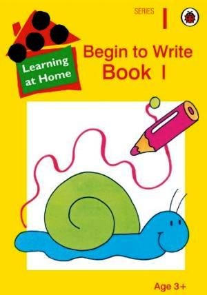 BEGIN TO WRITE BOOK 1 - SERIES I (AGE 3+)