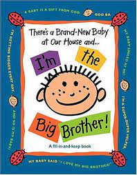 There's a Brand- New Baby at Our House and I'm the Big Brother