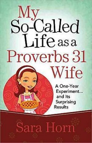 My So-Called Life as a Proverbs 31 Wife