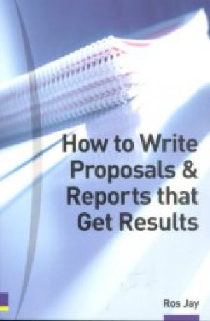 How to Write Proposals and Reports that Get Results