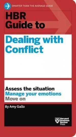 HBR GUIDE TO DEALING WITH CONFLICT