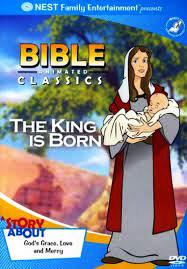 Bible Animated Classics -The King is Born