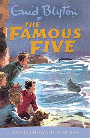 THE FAMOUS FIVE: FIVE GO DOWN TO  THE SEA