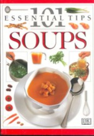 101 ESSENTIAL TIPS - SOUPS