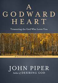 A Godward Heart: Treasuring the God Who Loves You